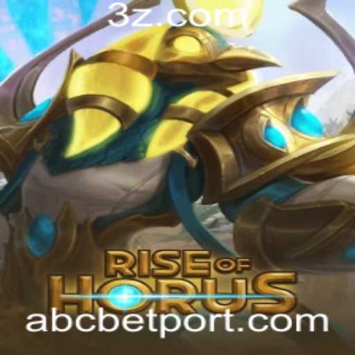 RiseofHorus: Descubra o Fascinante Mundo do Novo Jogo de Apostas ABC Bet